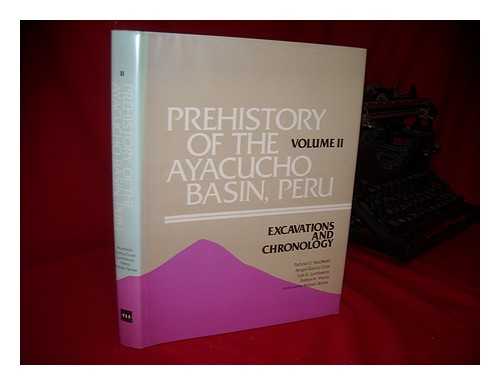 MACNEISH, RICHARD S. [ET AL. ] - Prehistory of the Ayacucho Basin, Peru - Volume II. Excavations and Chronology / Richard S. MacNeish [Et Al. ]