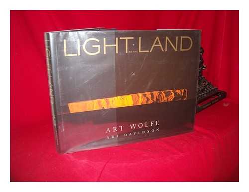 WOLFE, ART - Light on the Land / Photography, Art Wolfe ; Text, Art Davidson