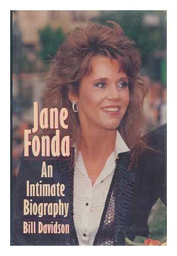 DAVIDSON, BILL - Jane Fonda : an Intimate Biography / Bill Davidson