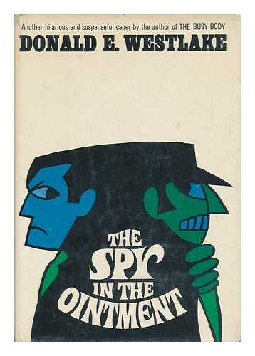 WESTLAKE, DONALD E. - The Spy in the Ointment [By] Donald E. Westlake