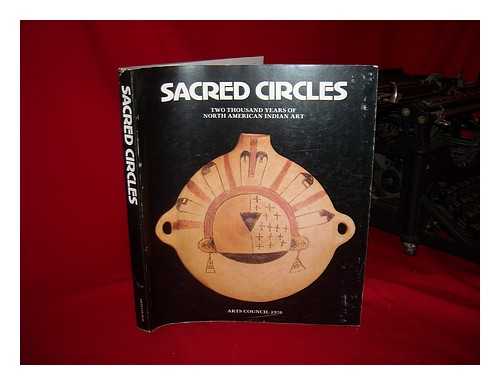 COE, RALPH T. - Sacred Circles [Exhibition Catalogue] : Two Thousand Years of North American Indian Art / Ralph T. Coe