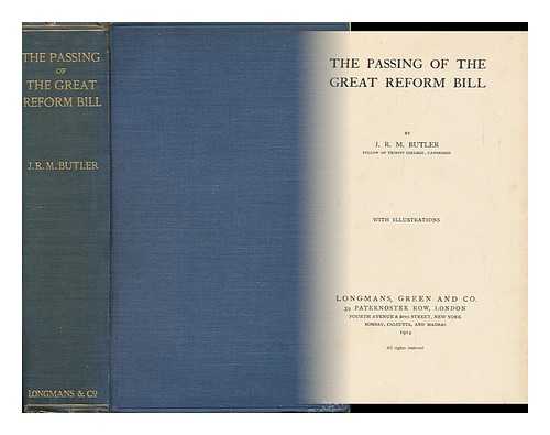 BUTLER, J. R. M. (JAMES RAMSAY MONTAGU) - The Passing of the Great Reform Bill