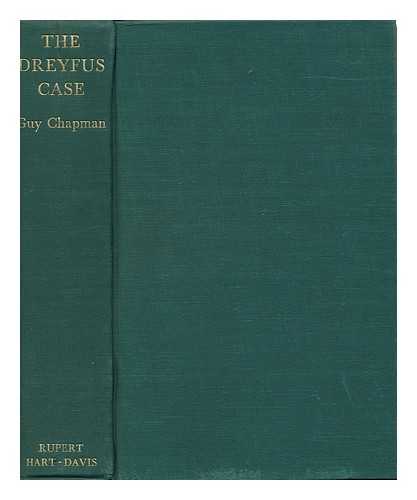 CHAPMAN, GUY - The Dreyfus Case, a Reassessment