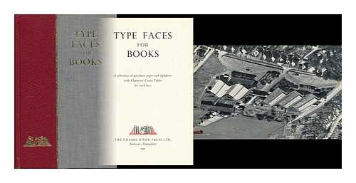 CHAPEL RIVER PRESS - Type Faces for Books : a Selection of Specimen Pages and Alphabets with Character Count Tables for Each Face