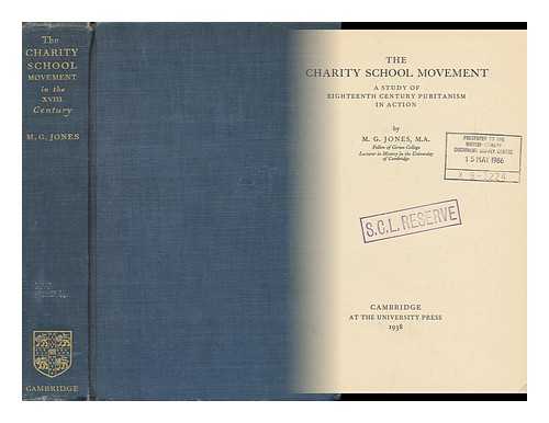 JONES, M. G. (MARY GWLADYS) - The Charity School Movement; a Study of Eighteenth Century Puritanism in Action, by M. G. Jones