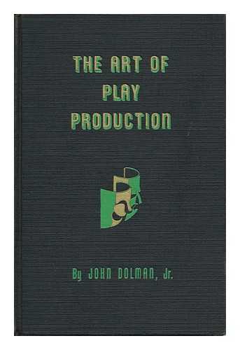 DOLMAN, JOHN - The Art of Play Production