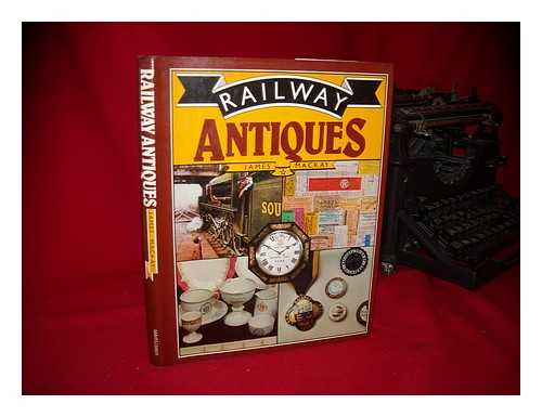 MACKAY, JAMES A. (JAMES ALEXANDER) (1936-?) - Railway Antiques