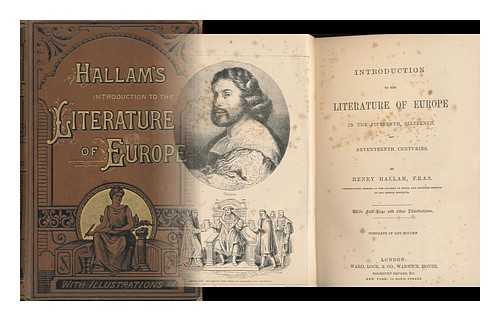 HALLAM, HENRY - Introduction to the Literature of Europe in the Fifteenth, Sixteenth, and Seventeenth Centuries. by Henry Hallam