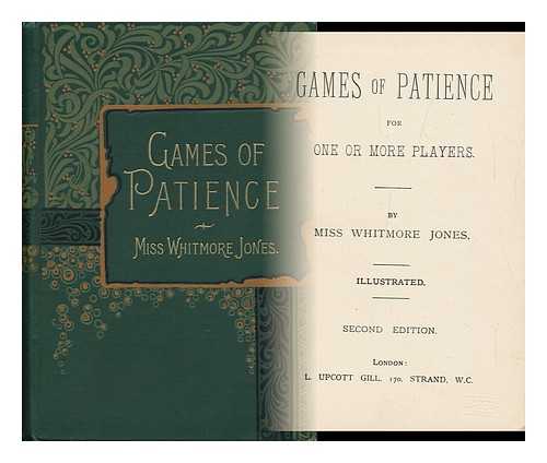 JONES, MARY WHITMORE - Games of Patience for One or More Players