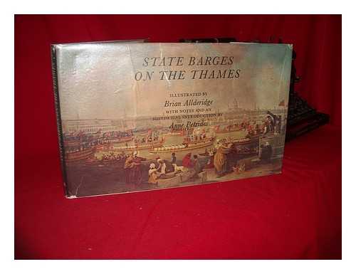 PETRIDES, ANNE. ALLDERIDGE, BRIAN (ILLUS. ) - State Barges on the Thames. Illustrated by Brian Allderidge. with Notes and an Historical Introd. by Anne Petrides