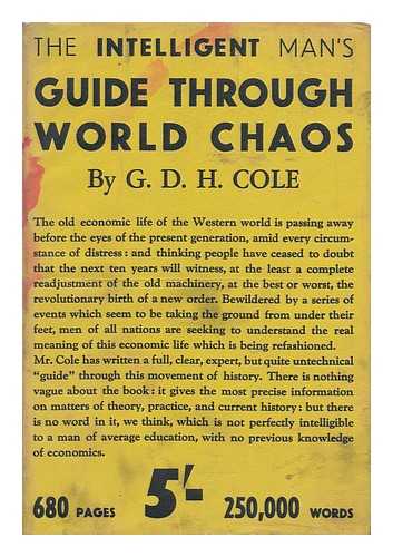 COLE, G. D. H. (GEORGE DOUGLAS HOWARD) (1889-1959) - The Intelligent Man's Guide through World Chaos