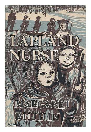 RUTHIN, MARGARET ; WHITBY, MARIE (ILLUS. ) - Lapland Nurse