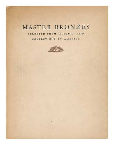 ALBRIGHT ART GALLERY - Master Bronzes Selected from Museums and Collections in America; February, 1937