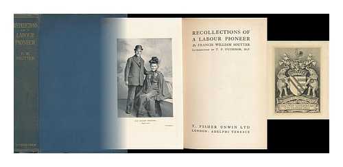 SOUTTER, FRANCIS WILLIAM - Recollections of a Labour Pioneer, by Francis William Soutter, Introduction by T. P. O'Connor, M. P