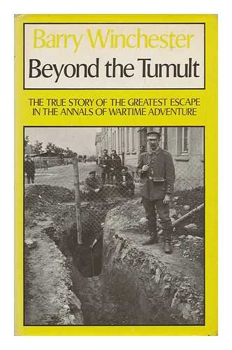 WINCHESTER, BARRY - Beyond the Tumult, with a Foreword by Douglas Bader and an Introduction by L. G. Nixon