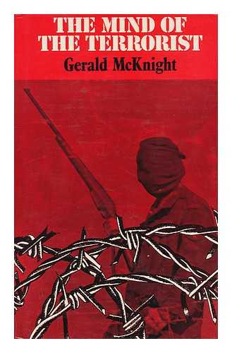 MCKNIGHT, GERALD - The Mind of the Terrorist / Gerald McKnight