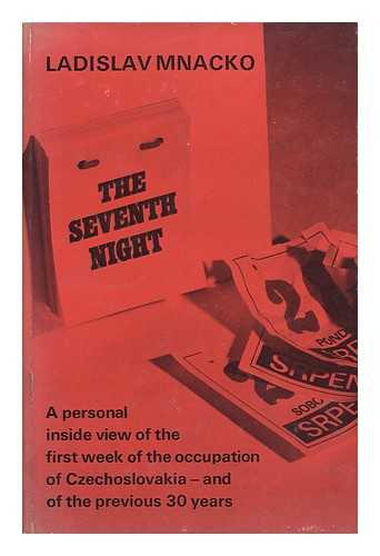 MNACKO, LADISLAV - The Seventh Night / Translated from the Slovak. Foreword by Harry Schwartz