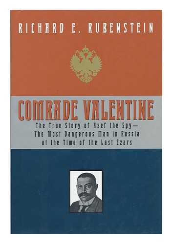 RUBENSTEIN, RICHARD E. - Comrade Valentine / Richard E. Rubenstein