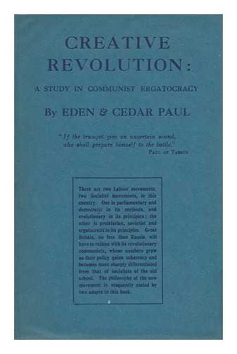 PAUL, EDEN (1865-1944) & CEDAR, PAUL (JOINT AUTHOR) - Creative Revolution; a Study of Community Ergatocracy