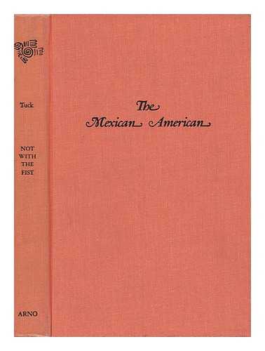 TUCK, RUTH D. - Not with the Fist [By] Ruth D. Tuck