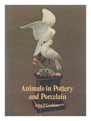 CUSHION, JOHN PATRICK - Animals in Pottery and Porcelain