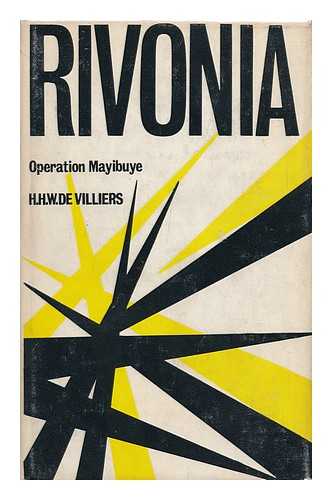 VILLIERS, HEINRICH H. W. DE - Rivonia, Operation Mayibuye; a Review of the Rivonia Trial, by H. H. W. De Villiers. with a Foreword by Francis Napier Broome