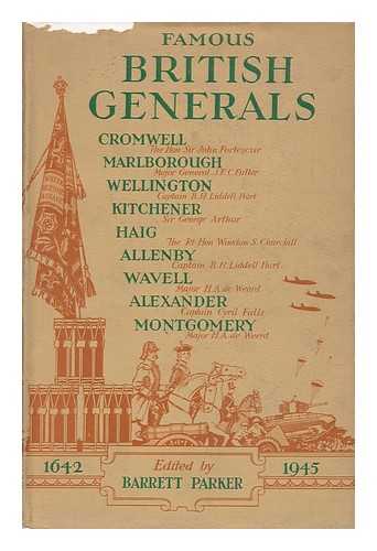 PARKER, BARRETT (ED. ) - Famous British Generals. Contributors: Sir John Fortescue [And Others]