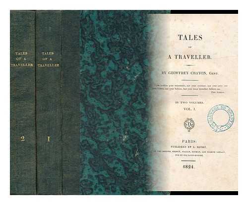 CRAYON, GEOFFREY. IRVING, WASHINGTON (1783-1859) - Tales of a traveller. By Geoffrey Crayon, gent. [pseud.] ... - [Complete in 2 volumes]