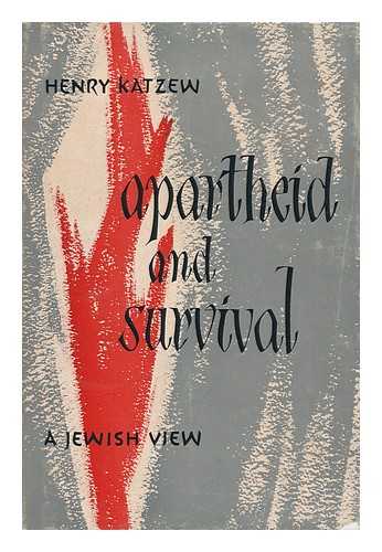 KATZEW, HENRY - Apartheid and Survival