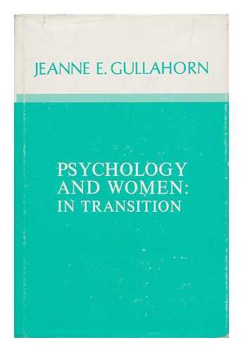 GULLAHORN, JEANNE E - Psychology and Women : in Transition