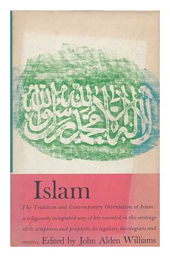 Williams, John Alden (Ed. ) - Islam