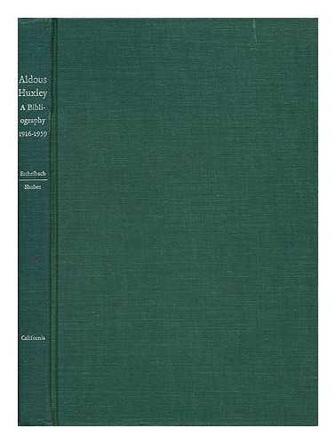 ESCHELBACH, CLAIRE JOHN AND JOYCE LEE SHOBER - Aldous Huxley: a Bibliography, 1946-1959