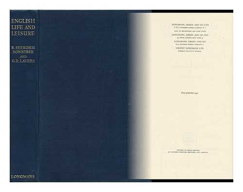 ROWNTREE, B. SEEBOHM (BENJAMIN SEEBOHM) (1871-1954) & LAVERS, G. R (JOINT AUTHORS) - English Life and Leisure; a Social Study