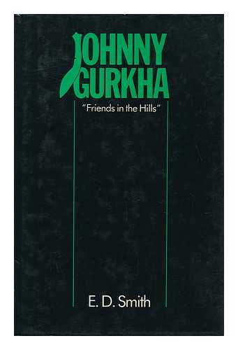 SMITH, E. D. - Johnny Gurkha : Friends in the Hills