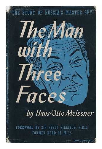 MEISSNER, HANS OTTO - The Man with Three Faces, by Hans-Otto Meissner