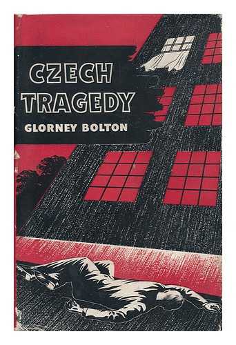 BOLTON, GLORNEY - Czech Tragedy