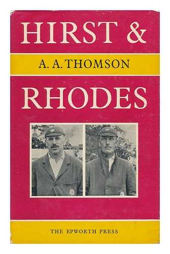 THOMSON, A. A. (ARTHUR ALEXANDER) (1894-1968) - Hirst and Rhodes