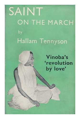 TENNYSON, HALLAM (1921-?) - Saint on the March; the Story of Vinoba