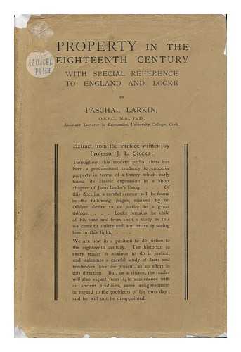 LARKIN, PASCHAL - Property in the Eighteenth Century, with Special Reference to England and Locke