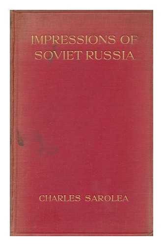 SAROLEA, CHARLES (1870-) - Impressions of Soviet Russia