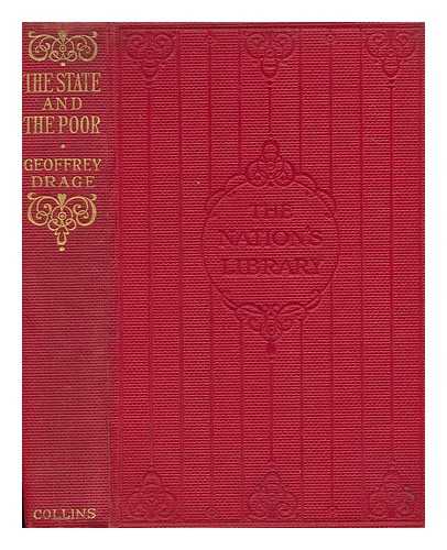 DRAGE, GEOFFREY (B. 1860) - The State and the Poor