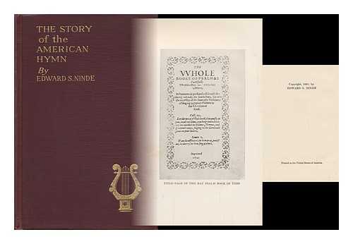 NINDE, EDWARD SUMMERFIELD (1866-1935) - The Story of the American Hymn