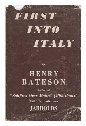 BATESON, HENRY - First Into Italy / [By] Henry Bateson