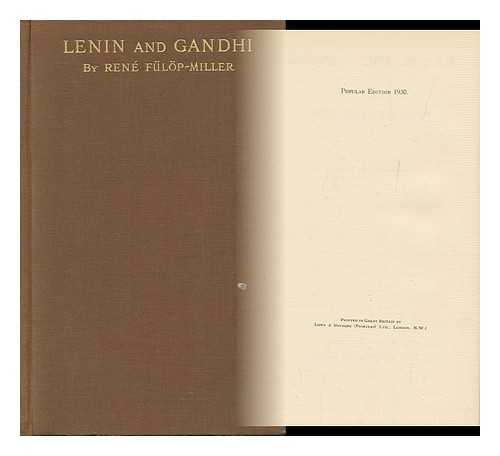 FULOP-MILLER, RENE - Lenin and Gandhi, by Rene Fulop-Miller; Translated from the German by F. S. Flint and D. F. Tait