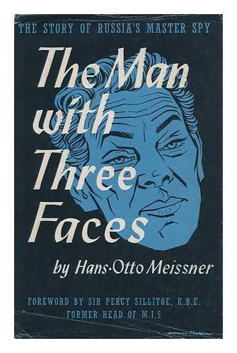 MEISSNER, HANS OTTO - The Man with Three Faces