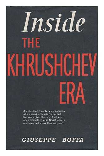 BOFFA, GIUSEPPE - Inside the Khrushchev Era. Translated by Carl Marzani - [Uniform Title: Grande Svolta. English]