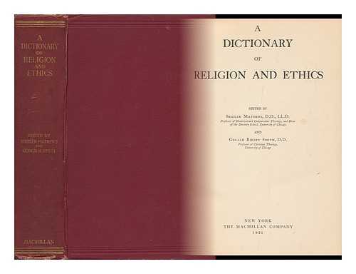 Mathews, Shailer (Ed. ) - A Dictionary of Religion and Ethics, Ed. by Shailer Mathews ... and Gerald Birney Smith ...