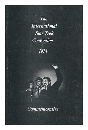 ROSENSTEIN, ELYSE S (ED. ) - The International Star Trek Convention, 1973; Commemorative, Feb. 16-19, 1973, Commodore Hotel, New York City - [Commemorative Program]
