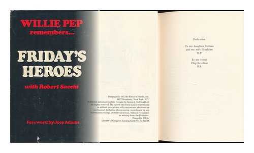 PEP, WILLIE & SACCHI, ROBERT - Willie Pep Remembers ... Friday's Heroes, with Robert Sacchi. Special Materials Coordinated by David Wilson. Foreword by Joey Adams
