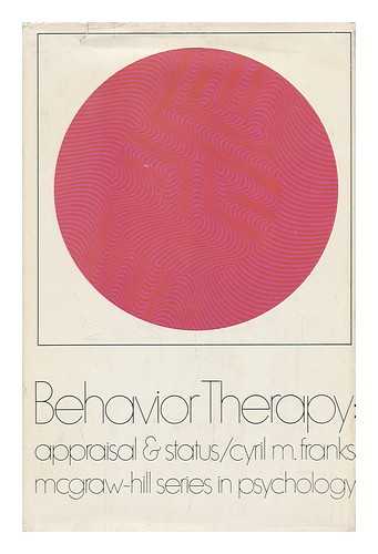 FRANKS, CYRIL M (ED. ) - Behavior Therapy : Appraisal and Status